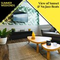 View Of Sunset & Nu Jazz Beats - Summer Weekends