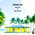 Ana Mago、Balata - Pour Toi (Original Mix)