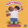 Ain't Sweet (Explicit)