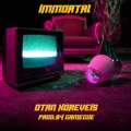 Gamecue、Immortal - Otan Xoreveis