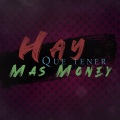 Hay Que Tener Mas Money