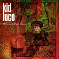 Kid Loco - She's My Lover (A Revolution Sitting Stoned in a Field - Remix Edit)