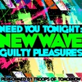 Troops Of Tomorrow - Need You Tonight