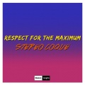 Stereo Coque - Respect For The Maximum