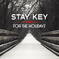 Stay Key - Angels We Have Heard on High