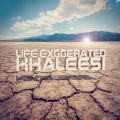 Life Exaggerated - Khaleesi
