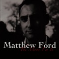 Matthew Ford - The Mood I'm In