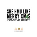 Taylor Bennett - She Hmu Like Merry Xmas