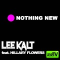 lee kalt、Hillary Flowers - Nothing New (Eivissa Mix)