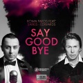Roma Pafos、Sarkis Edwards - Say Goodbye (Original Mix)