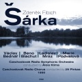 Alois Klíma、Czechoslovak Radio Chorus、Jiří Pinkas、Czechoslovak Radio Symphonic Orchestra - Šárka: Act III