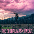 Daniel Sherman - The Floral Mask I Wear.