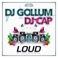 dj gollum、DJ Cap、Gollum - Loud