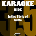 Ride (In the Style of Somo) [Karaoke Version]