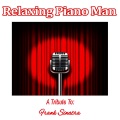 Relaxing Piano Man - Somewhere Beyond the Sea
