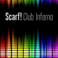 scarf - Club Inferno (Radio Edit)