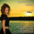 Katherine Liner - I Will Not Take These Things For Granted (Originally Performed by Toad The Wet Sprocket)