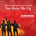 The World Red Army、jaclyn victor、cleopatra - You Raise Me Up (A Tribute to Manchester United's Greatest)