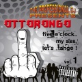 Five O'clock My A**... Let's Tango, Vol. 1