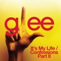 It's My Life Confessions Part Ii (Glee Cast Version)