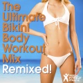 Total Fitness Music - The Ultimate Bikini Body Workout Mix Remixed ! (Continuous Workout Mix)
