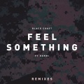 Black Coast、REMMI - Feel Something (Mokita Remix)