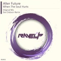 Alter Future - When The Soul Hurts