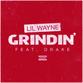 Lil Wayne、Drake - Grindin' (Explicit)