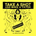 Take a Shot and Make a TikTok (Explicit)