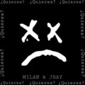 Jhay、Mílan - Quieres?