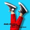 Daily Routine with Pop & Easy Listening Music