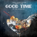 Jazz Compilation – Music for a Good Time in the Evening