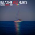 Relaxing Jazz Nights - Relaxing Summer Evening Background Music