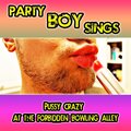 Party Boy Sings - Cozy Blimp Druggie with Flatulence Licking Brandy