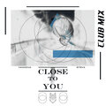 StrvX、Yannova - Close to You (Club Mix)
