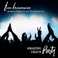 Tim Bowman - Amazing Grace Party