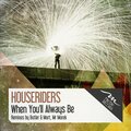 HouseRiders - When You'll Always Be (完整版(MrMorekRemix))