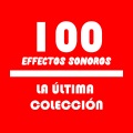 100 Efectos Sonoros la Ultima Colección