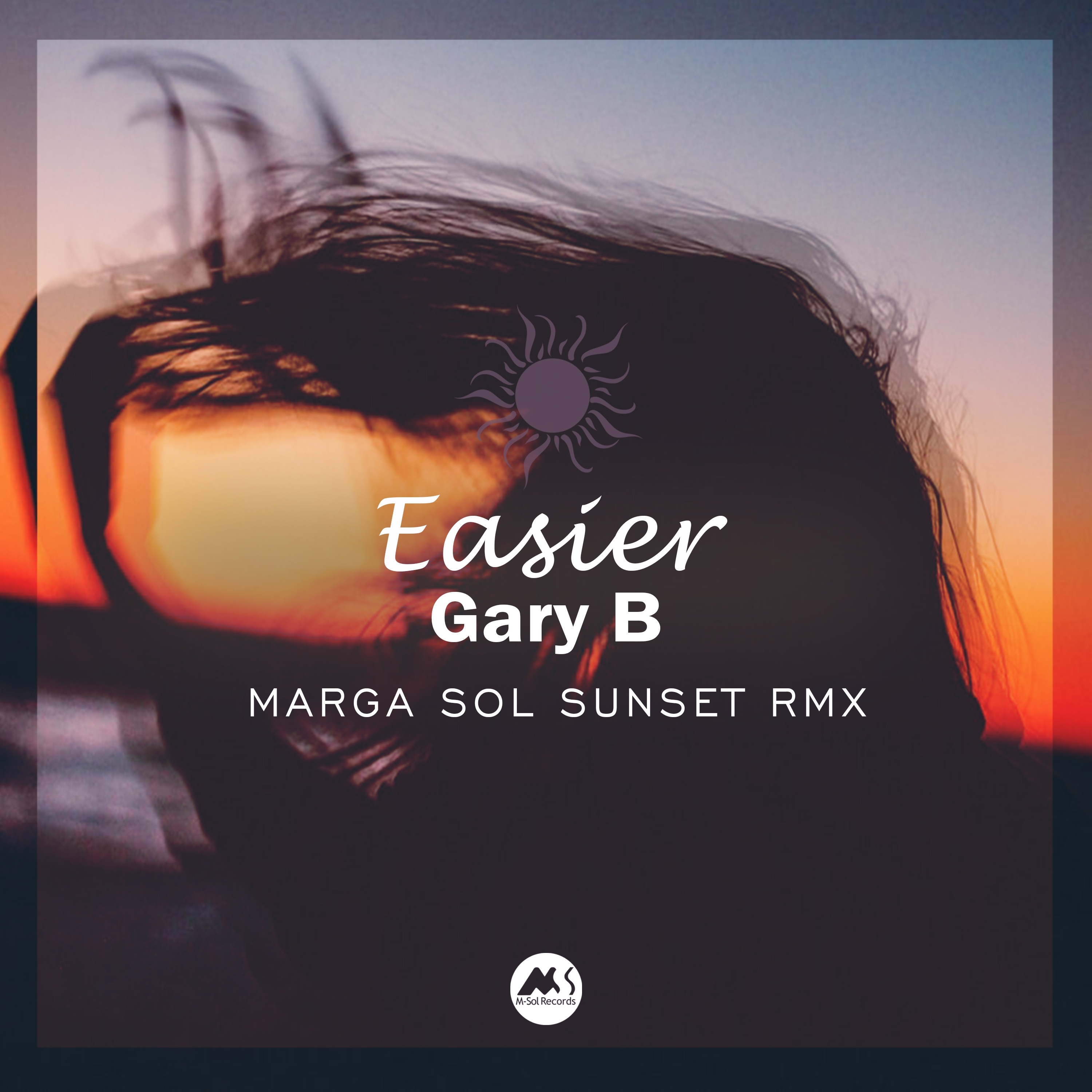 Gary B. - Easier (MargaSolSunsetRmx)