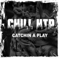 Chill Htp - Catchin' Uh Play (Remix|Explicit)