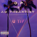 O.P.、AMtheArtist - Q Tip (Explicit)