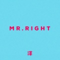 MR RIGHT