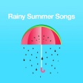 Rainy Summer Songs