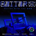 Better with you