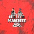 randy、DJ Jose Sandoval、Jowel - Una Loca Perreando (Explicit)
