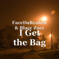 FaceDaRealest、Blacc Zacc - I Get the Bag (Explicit)