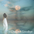 Love - To Chance a Goodbye