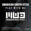 American South Style - Play with Me (Leyton Remix)