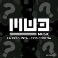 Cris Cobeña - La Pregunta