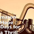 Mason Hope - Days for a Thrill